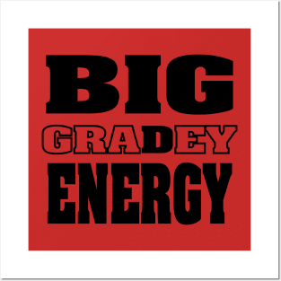 Big Gradey Energy Posters and Art